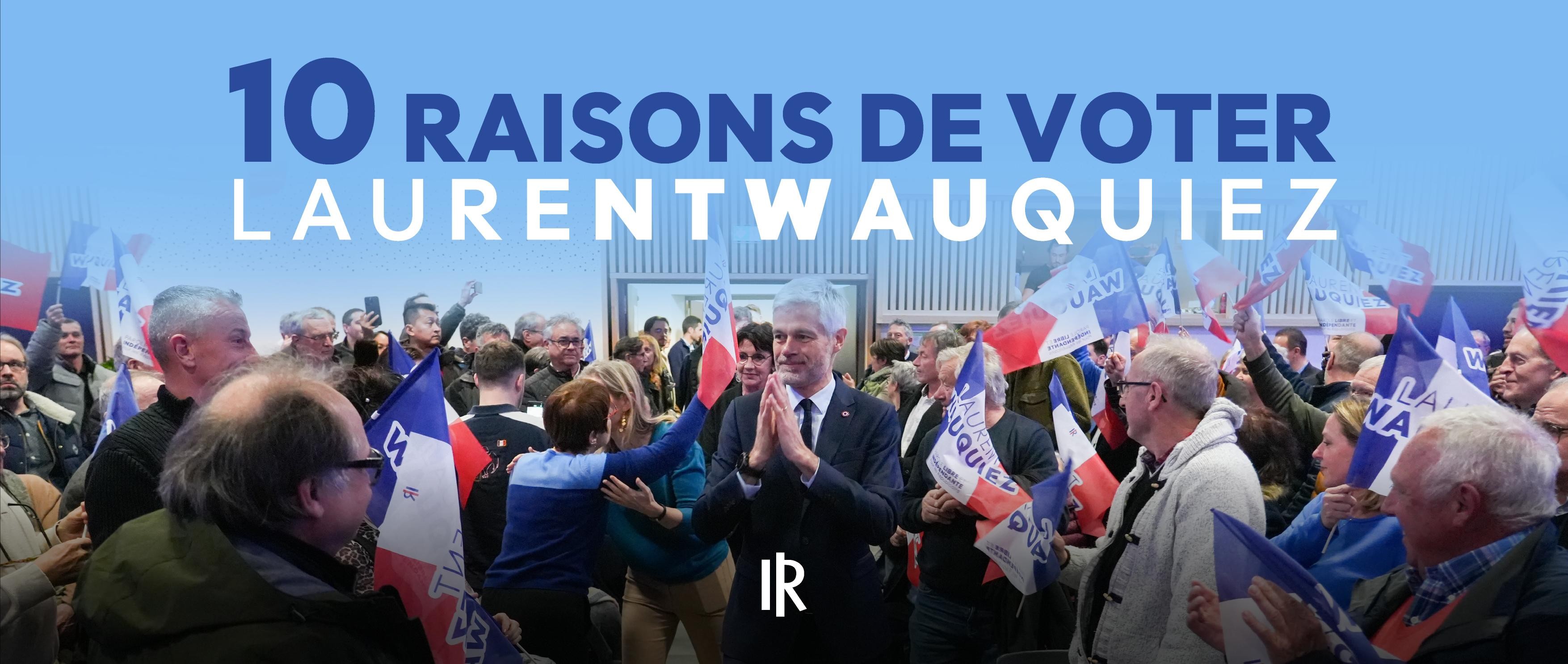 10 raisons de voter Laurent Wauquiez